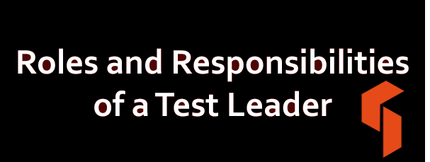 Roles and Responsibilities of a Test Leader