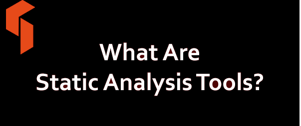 What Is a Static Analysis Tools