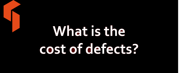 What is the cost of defects