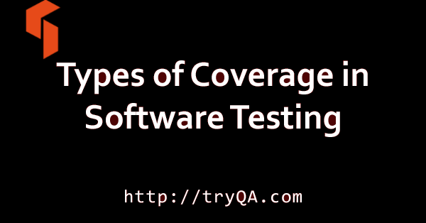 Types of Coverage in Software Testing