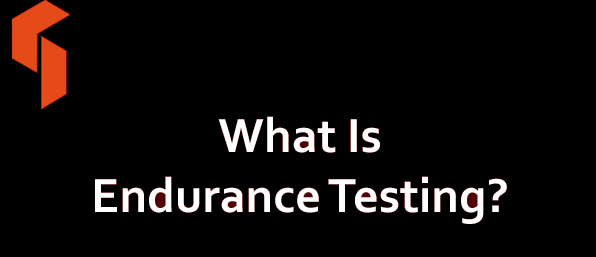 What Is Endurance Testing