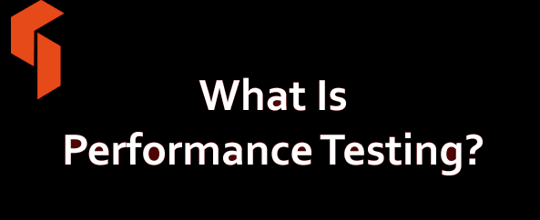 What Is Performance Testing