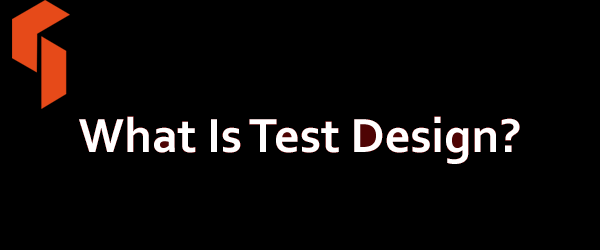 What Is Test Design