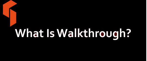 What Is Walkthrough