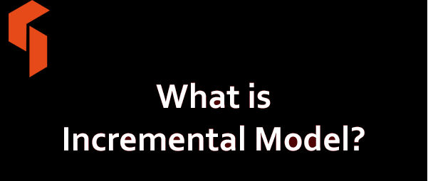 What is Incremental Model