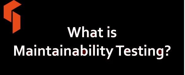 What is Maintainability Testing