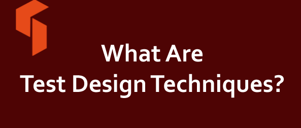 What Are Test Design Techniques
